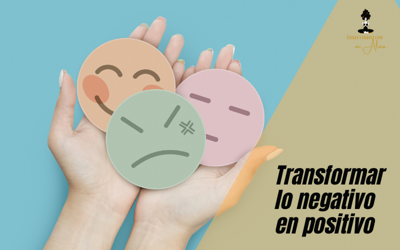 Transformar lo negativo en positivo